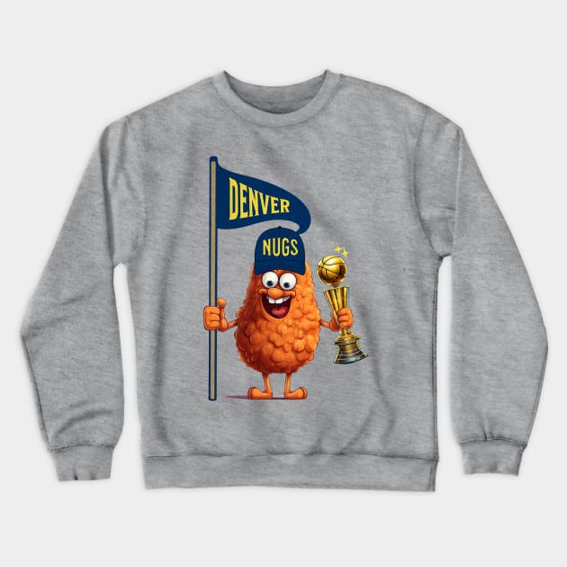 Denver Championship - Denver Nuggets Crewneck Sweatshirt by TNOYC